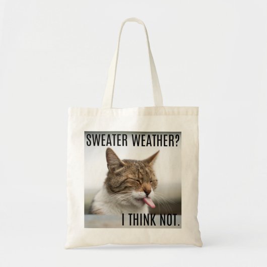 "Sweater Weather? Ich denke nicht." Cat Tote Bag Tragetasche (Vorne)