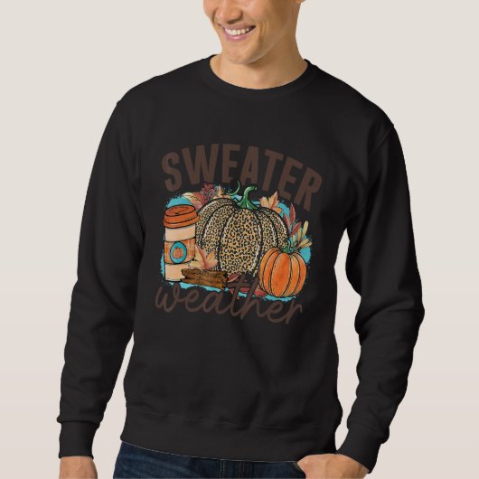 Sweater Weather Pumpkin Drink Thanksgiving Party Sweatshirt (Vorderseite)