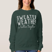 Sweater Weather Sweatshirt, Cosy Season Fall Vibes Sweatshirt (Vorderseite)