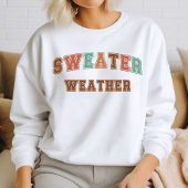 Sweater Weather Trendy Fall Varsity Sweatshirt