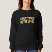 Sweatpants im Büro arbeiten von Zuhause Spaß mit F Sweatshirt (Vorderseite)