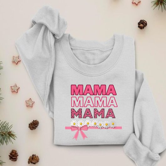 Sweatshirt for mom, with the phrase MAMA