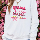 Sweatshirt for mom, with the phrase MAMA