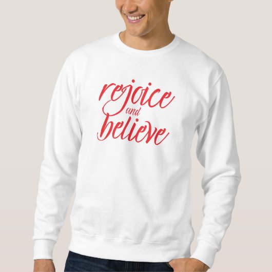 Sweatshirt: Freue dich und glaube (weiß) Sweatshirt (Vorderseite)