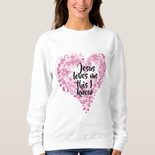 Sweatshirt "Jesus loves me". (Vorderseite)