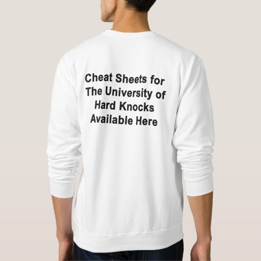 SWEATSHIRT Spickzettel Für U of Hard Knocks (Rückseite)
