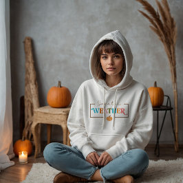 Sweatwetter Hoodie