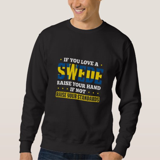 Sweden For Proud Swedes Swedish Flag Sverige Scand Sweatshirt (Vorderseite)