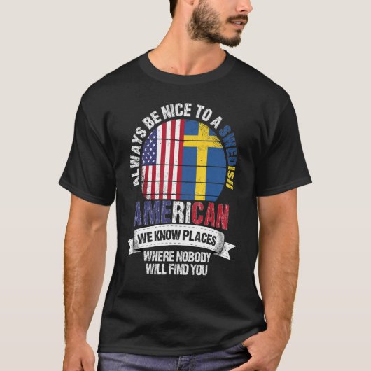 Swedish American We know Places where Country Swed T-Shirt (Vorderseite)
