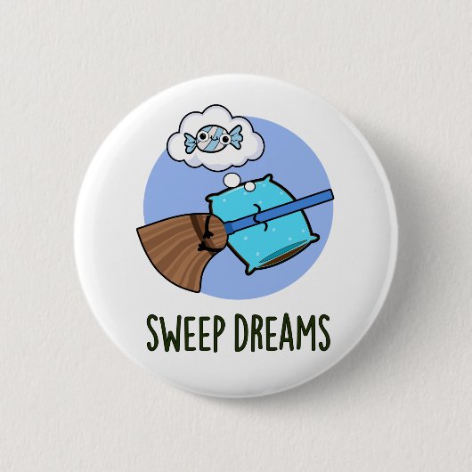 Sweep Dreams Funny Broom Pub Button (Vorderseite)