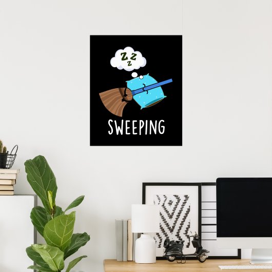 Sweep Funny Sleeping Broom Pun Dark BG Poster (Heimbüro)
