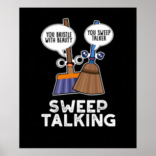 Sweep Talk Funny Sweet Talk Broom Pun Dark BG Poster