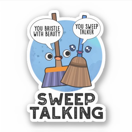 Sweep Talking Funny Sweet Talk Broom Puff Aufkleber (Vorderseite)