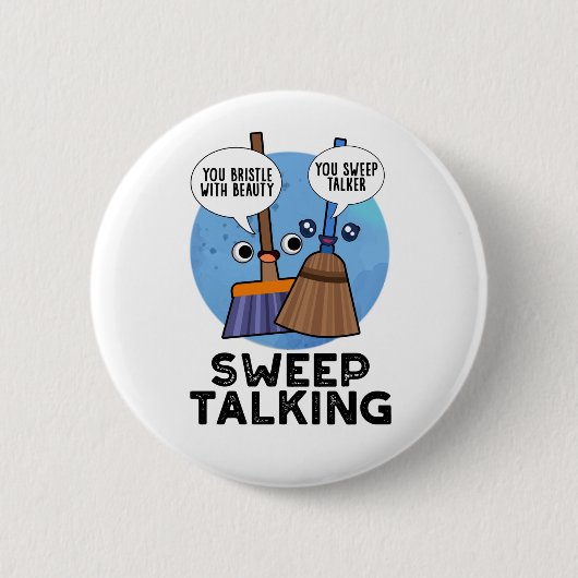 Sweep Talking Funny Sweet Talk Broom Puff Button (Vorderseite)