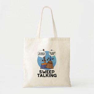 Sweep Talking Funny Sweet Talk Broom Pun Tragetasche