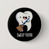 Sweep Tooth Funny Dental Puff Dark BG Button (Vorderseite)