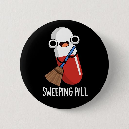 Sweeping Pill Funny Medicine Pub Button (Vorderseite)