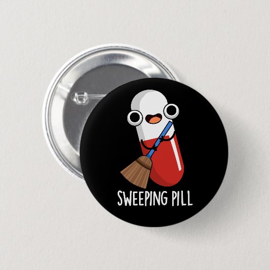 Sweeping Pill Funny Medicine Pub Button (Vorne & Hinten)