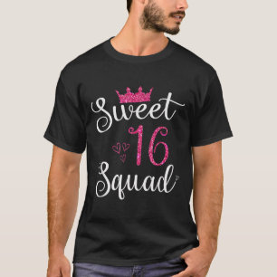 Sweet 16 Squad 16th Birthday Gift TShirt48 T-Shirt