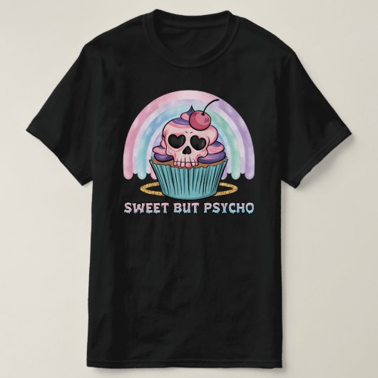 Sweet aber Psycho Cupcake T-Shirt (Design vorne)