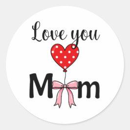 Sweet and stylish “Love You Mom” Runder Aufkleber