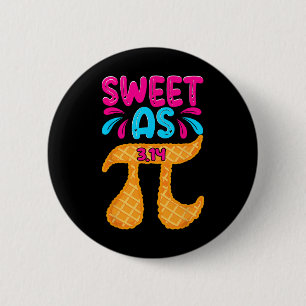 Sweet As 3.14 Pie Funny Pi Day Mathe Teacher Boys Button
