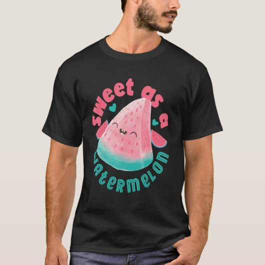 Sweet As A Watermelon T-Shirt (Vorderseite)