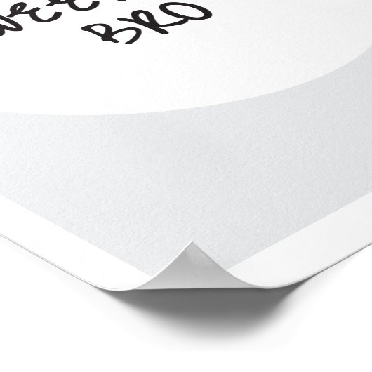 Sweet As, Bro Poster (Ecke)