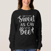 Sweet As Can Bee Sweatshirt (Vorderseite)