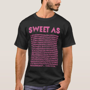 Sweet as Pi 3.14 Mathe Geek Lehrer 3.14 Pi Tag T-Shirt