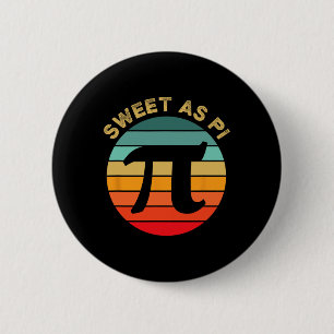 Sweet As Pi Day 2025 Funny Mathe Teacher Joke 3.14 Button