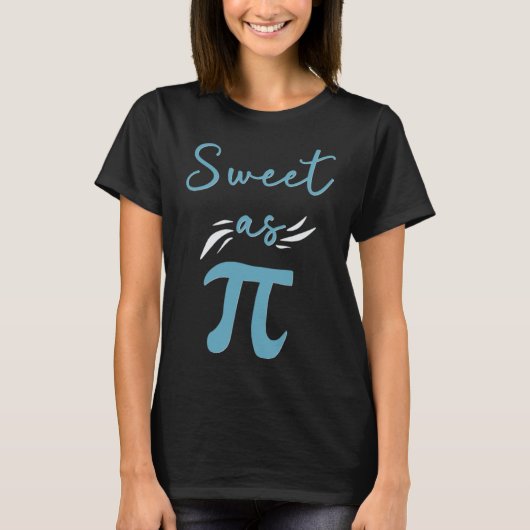 Sweet as Pi mah T-Shirt (Vorderseite)