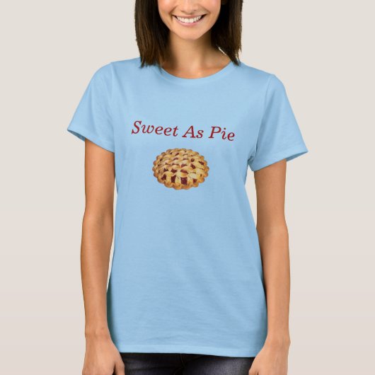 Sweet As Pie T-Shirt (Vorderseite)