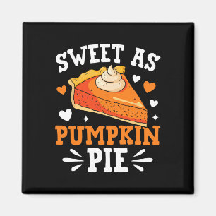 Sweet As Pumpkin Pie Magnet