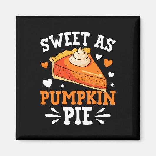 Sweet As Pumpkin Pie Magnet (Vorne)