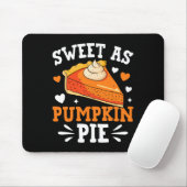 Sweet As Pumpkin Pie Mousepad (Mit Mouse)