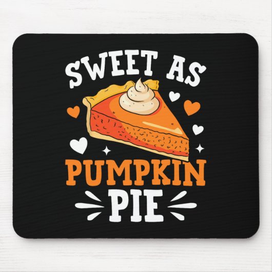 Sweet As Pumpkin Pie Mousepad (Vorne)