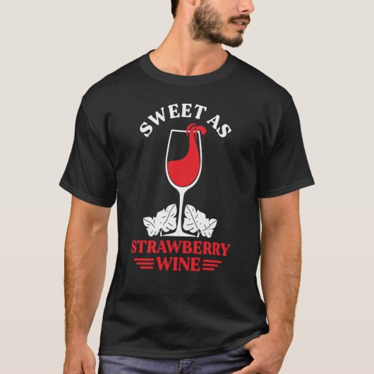 Sweet as Strawberry Wine Ladys Whiskey Drink W T-Shirt (Vorderseite)