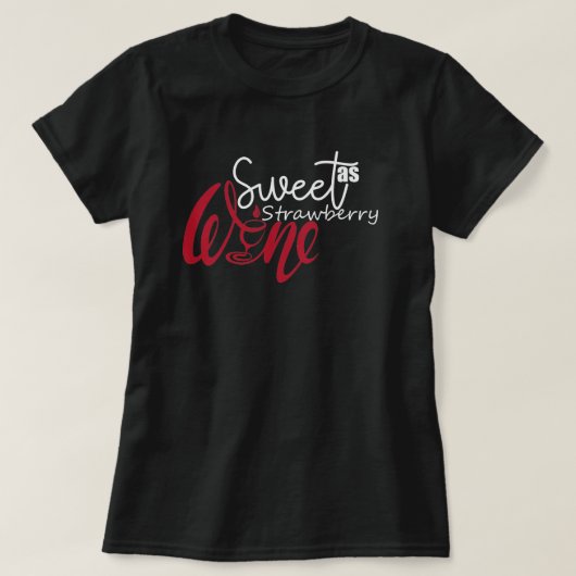 Sweet as Strawberry Wine lustig T-Shirt (Design vorne)