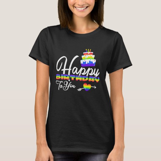 Sweet Birthday Cake Happy Birthday To You LGBT Bir T-Shirt (Vorderseite)