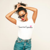"Sweet but Expensive" Sassy Luxe T-Shirt