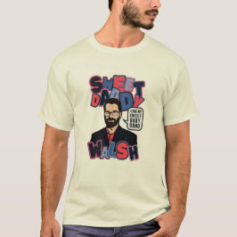 Sweet Daddy Walsh - Sweet Baby Gang T-Shirt