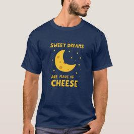 Sweet Dreams Are Made of Cheese Whimsical Night T-Shirt