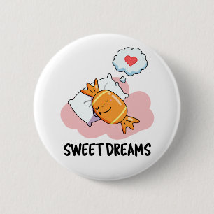 Sweet Dreams Funny Candy Pub Button