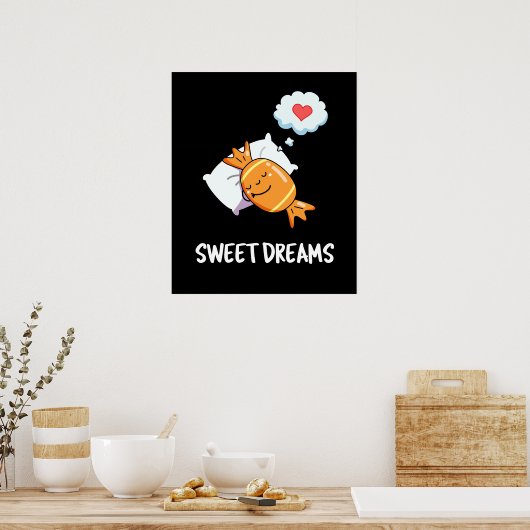 Sweet Dreams Funny Candy Pun Dark BG Poster (Küche)