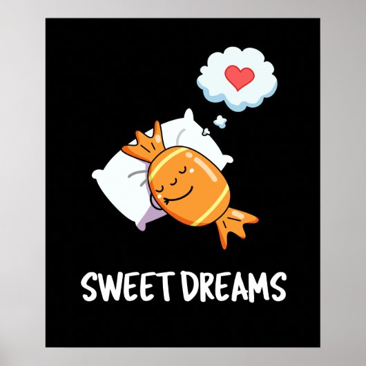 Sweet Dreams Funny Candy Pun Dark BG Poster (Vorne)