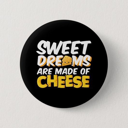 Sweet Dreams Made Cheese Funny Cheese Lover Pun Button (Vorderseite)