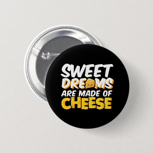 Sweet Dreams Made Cheese Funny Cheese Lover Pun Button (Vorne & Hinten)