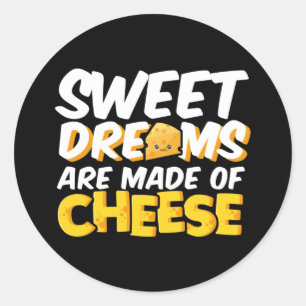 Sweet Dreams Made Cheese Funny Cheese Lover Pun Runder Aufkleber