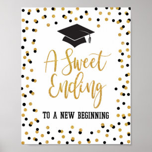 Sweet End to a New Beging Abschluss Sign Poster